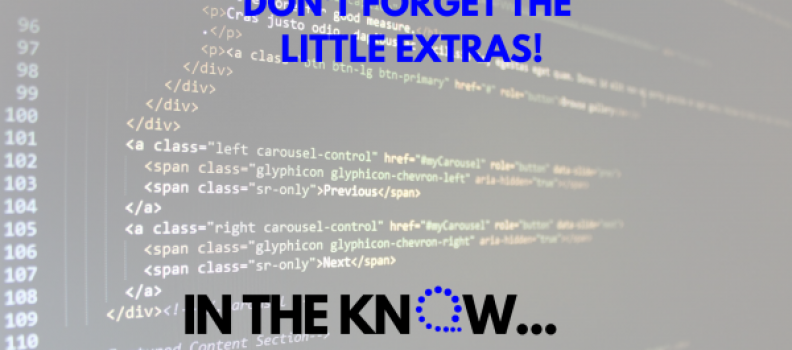 6. Don’t Forget The Little Extras! | In The Know Blog Series – Search Engine Optimization